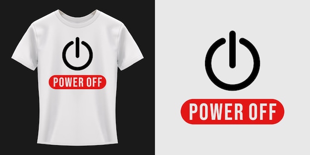 Power Off Typography T-Shirt Design