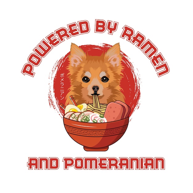 Powered by Ramen and Pomeranian dog T Shirt design vector