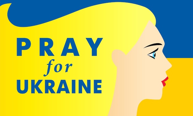 Pray for Ukraine with beautiful woman and flag. Ukrainian poster concept, vector illustration.