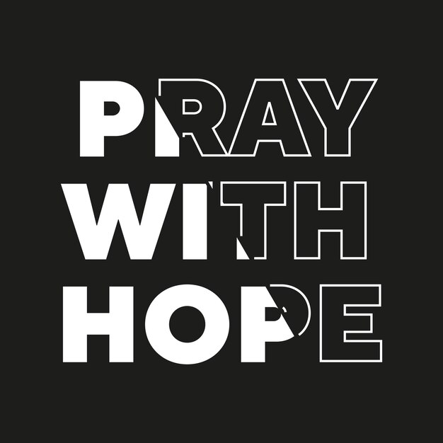 Pray with hope new best stock text effect professional unique white typography tshirt design