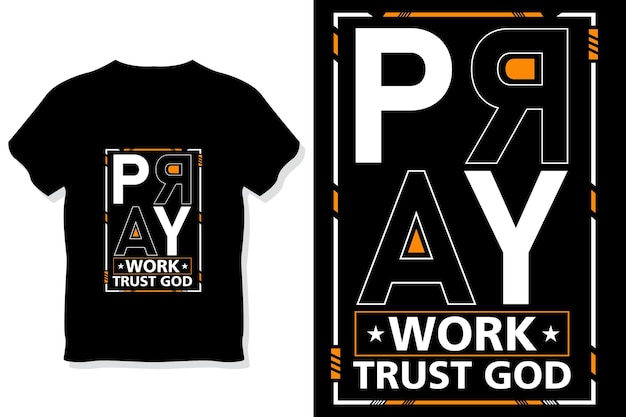 pray work trust  motivational quotes typography t shirt design