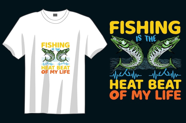 Premium Vector FISHING IS THE HEAT BEAT OF MY LIFE t shirt design