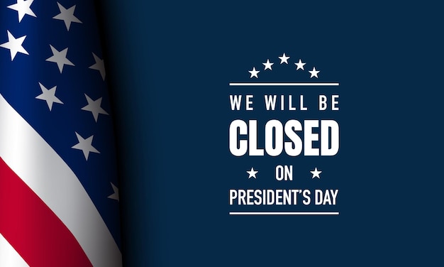 President's Day Background Design Closed on President's Day Vector Illustration