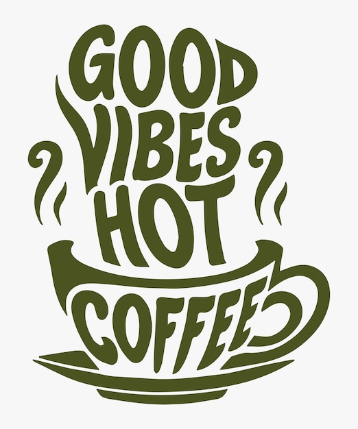 Vector print good vibes trending hot coffee vector design