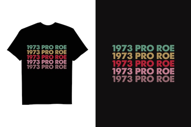 Pro 1973 Roe Pro Choice 1973 Women's Rights Feminism Protect T-Shirt