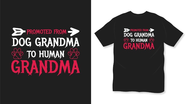 Promoted from dog grandma to human grandma t shirt design