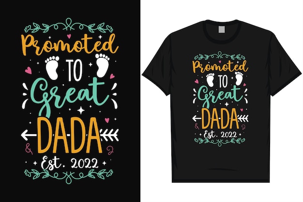 Vector promoted to great dada happy fathers day typography tshirt design