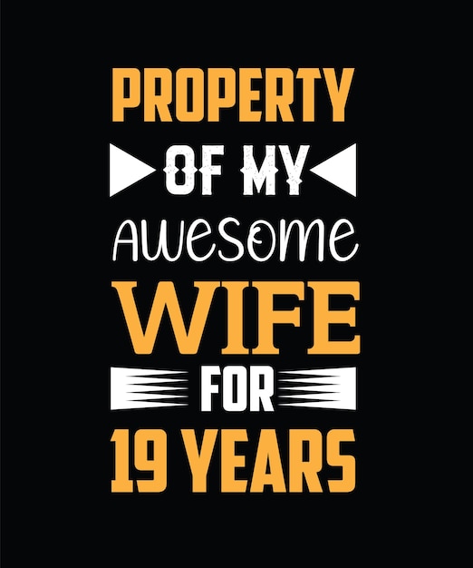 Property of my awesome wife for 19 years t-shirt design