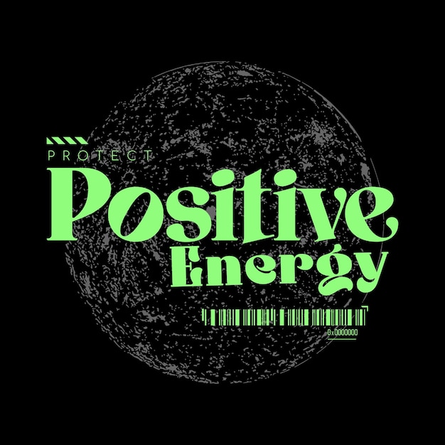 Vector protect positive energy slogan vector illustration design for fashion graphics and t shirt prints