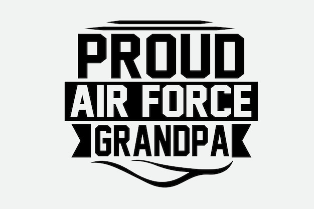 Proud air force grandpa is a black and white poster with a ribbon that says proud grandpa.