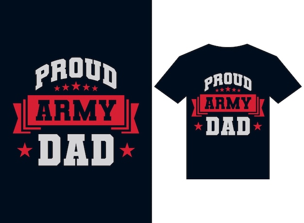 Proud army dad tshirt design typography vector illustration files for printing ready