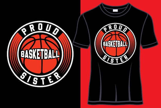 Proud Basketball sister Typography T shirt designs with editable vector