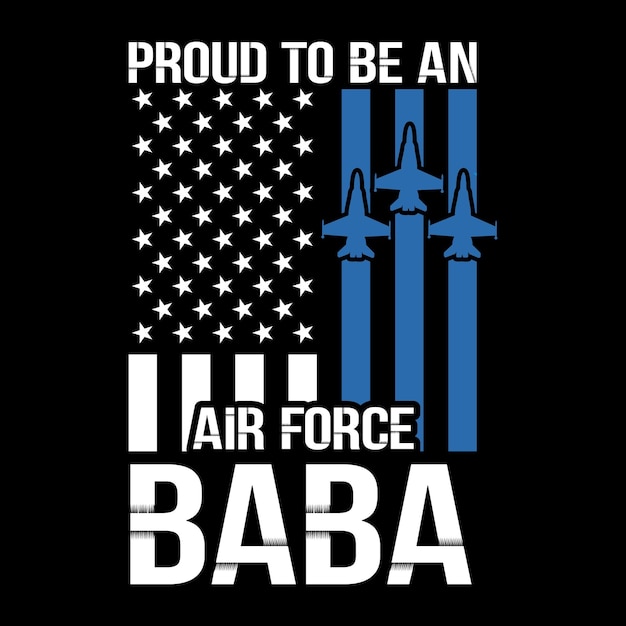 Proud To Be An Air Force Baba t shirt