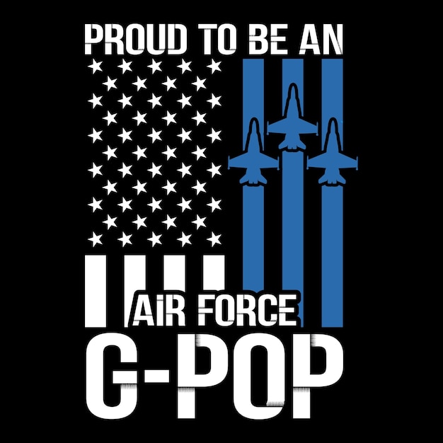 Proud To Be An Air Force G-pop