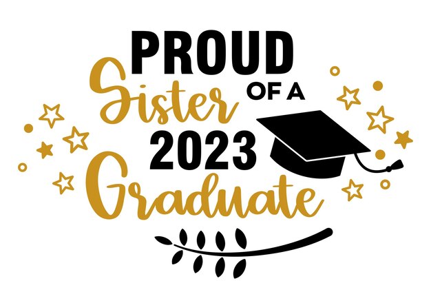 Proud Sister of a 2023 Graduate Trendy calligraphy inscription with black hat