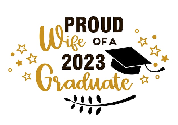 Proud Wife of a 2023 Graduate Trendy calligraphy inscription with black hat