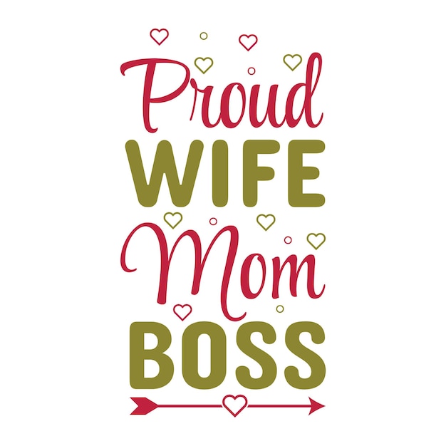 Proud wife mom boss mothers day colorful typography t shirt design premium vector