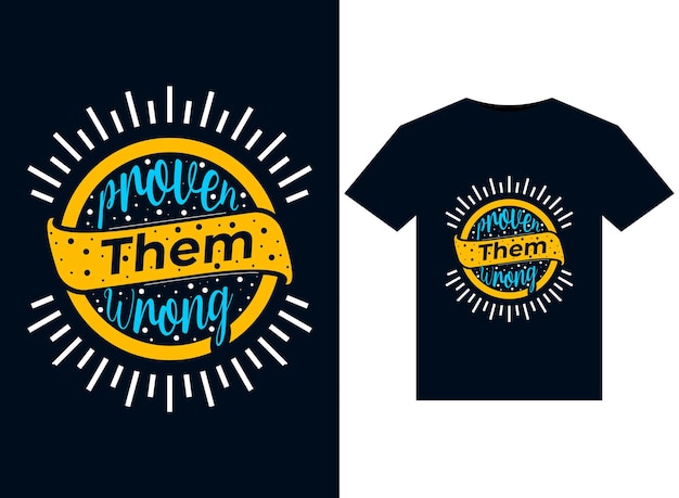 Proven them wrong illustrations for print-ready T-Shirts design