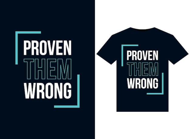 Proven them wrong illustrations for print-ready T-Shirts design