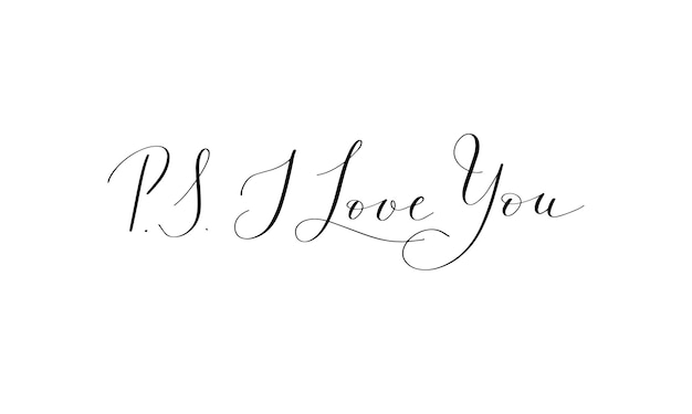 PS I Love You  hand written lettering positive quote to romantic poster greeting card