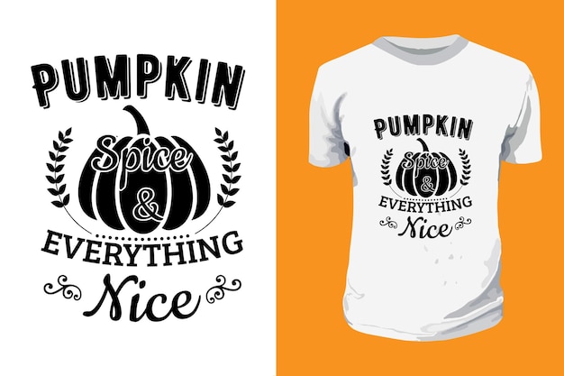 pumpkin spice and everything nice typography quote t shirt design