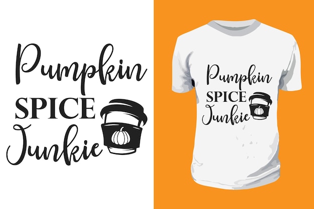 Pumpkin spice junkie typography quotes t shirt design