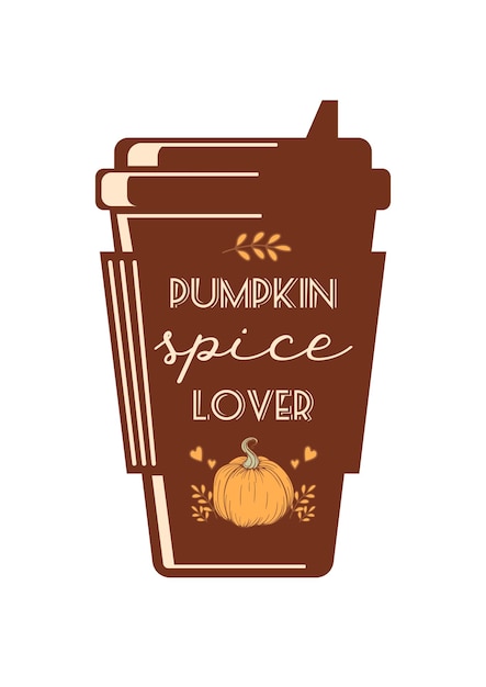 Pumpkin spice lover Coffee to go Takeaway cup silhouette vintage lettering For cafes shops menus posters postcards banners