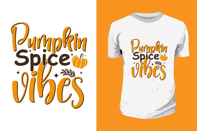 Pumpkin Spice Vibes T Shirt Design