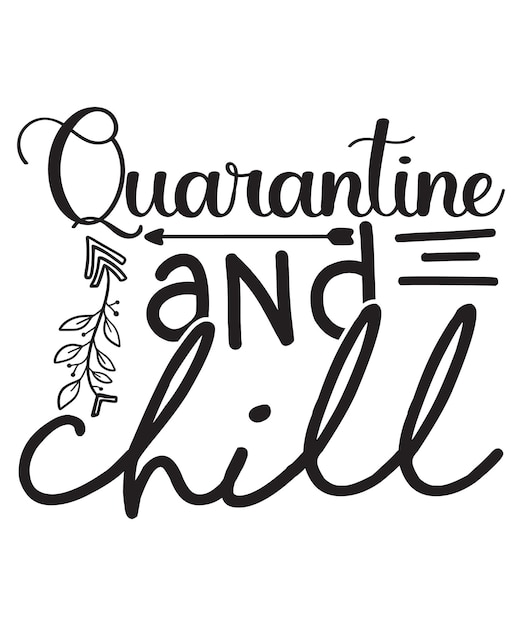 Quarantine and Chill