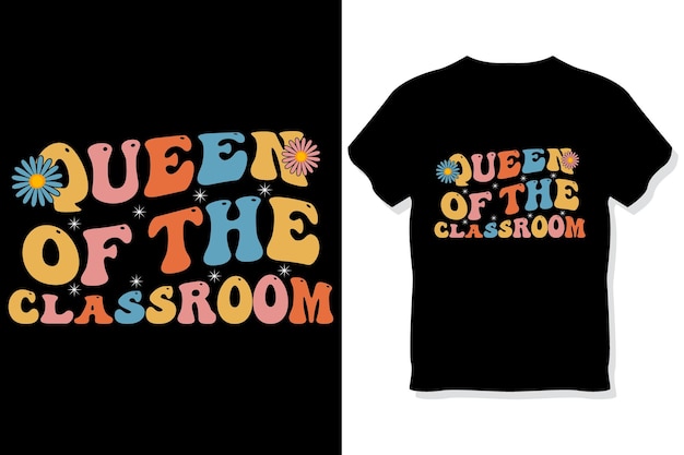 Queen of the classroom Retro wavy Teacher t shirt Teachers day t shirt