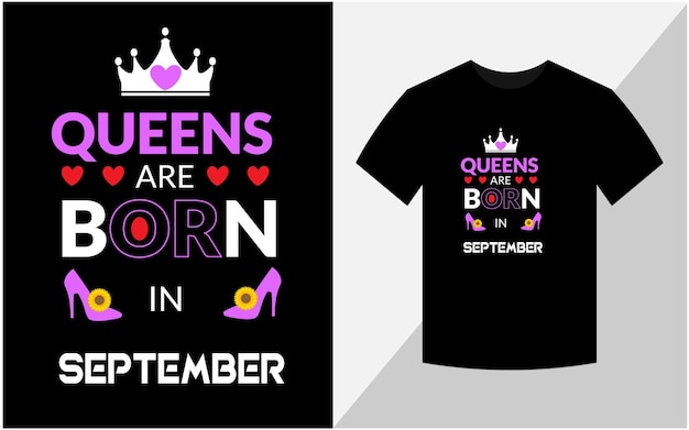 Queens are born in September Tshirt design