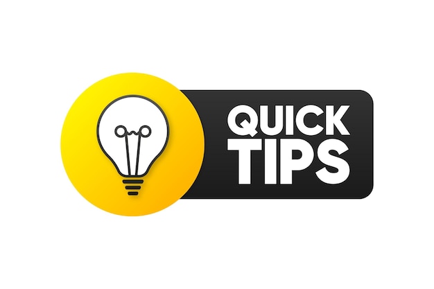 Vector quick tips banner bubble with light bulb icon top tips badge quick tips for business and advertising