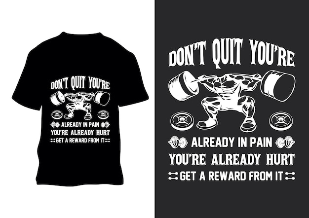 Don't quit You're already in pain You're already hurt get a retro vintage t shirt design