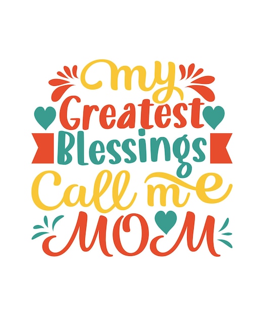 A quote about the greatest blessings call me mom.