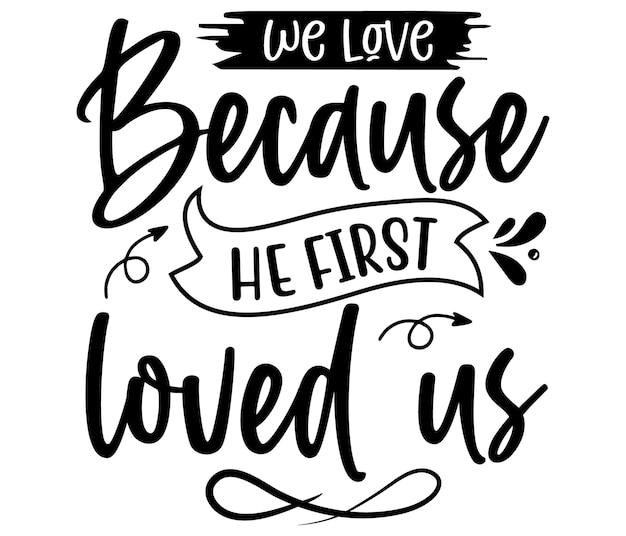 A quote from the book we love because he first loved us.