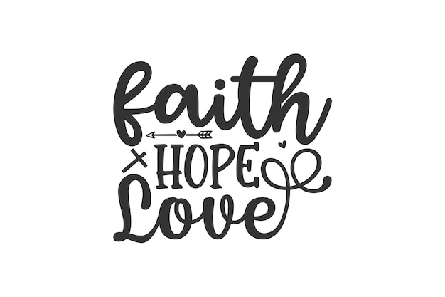 Vector a quote from faith that says hope love