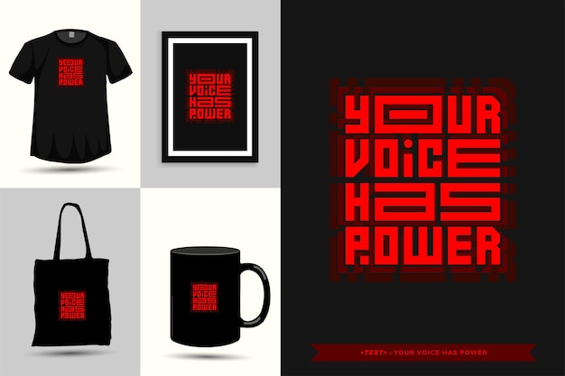 Quote Motivation Typography Tshirt your voice has power for print. Typographic lettering vertical design template poster, clothing, mug, tote bag, and merchandise