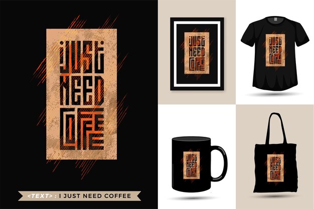 Vector quote tshirt i just need coffee.