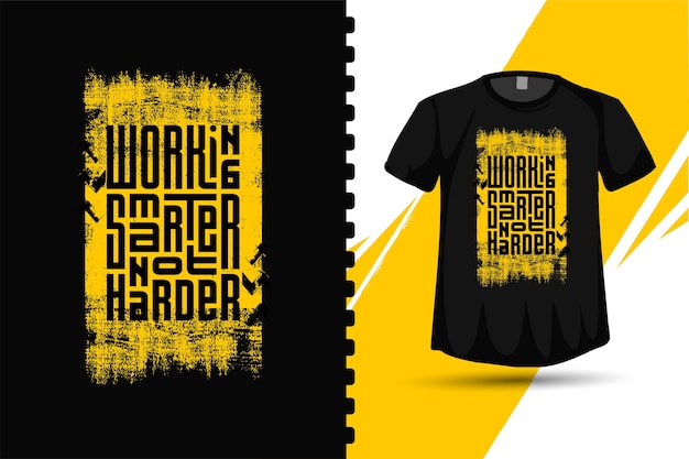 Quote Working Smarter not Harder. trendy typography vertical design template for print t shirt fashion clothing poster and merchandise