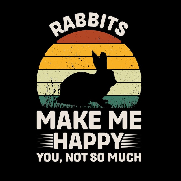 Rabbit Make Me Happy You Not So Much Retro T Shirt Design Vector