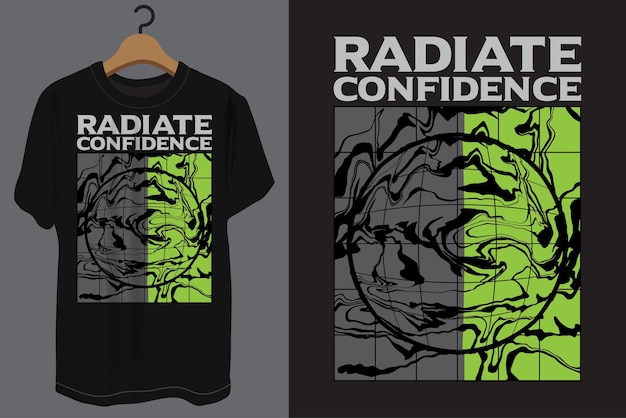 Radiate confidence typography t shirt design