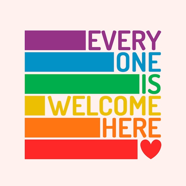 Rainbow with every one is welcome here concept for pride month