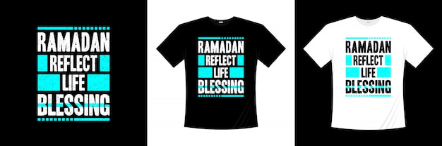 ramadan reflect life blessing typography t-shirt design