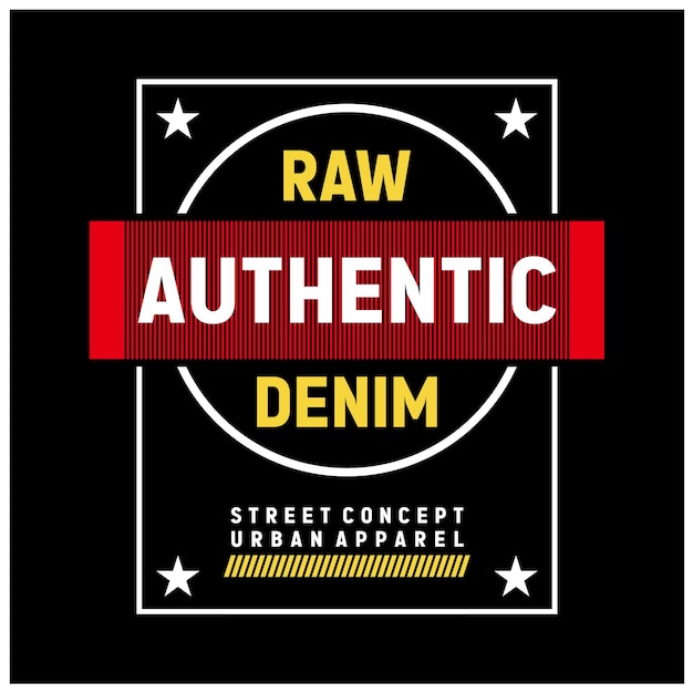 Raw denim authentic typography t shirt design