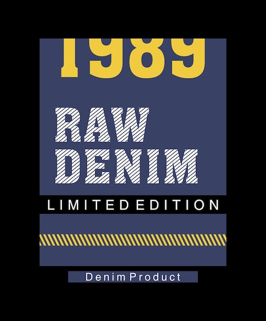 Raw Denim design typography vector design text illustration sign t shirt graphics print etc