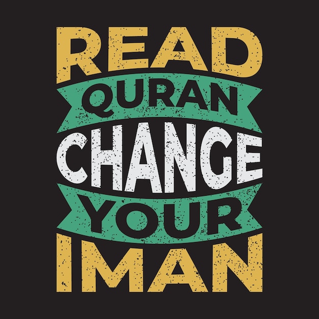 Read Quran change your Iman Typography tshirt design