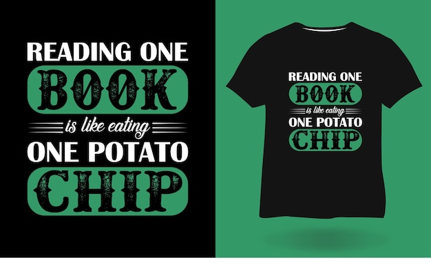 Reading one book is like eating one potato chip craft tshit design