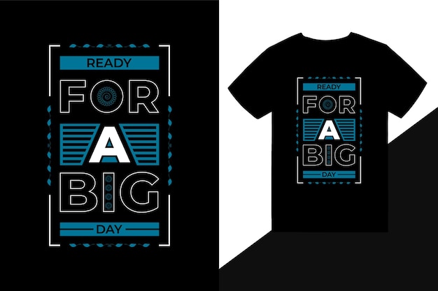 ready for a big day quote typography t shirt design