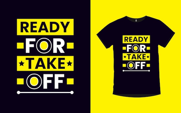 Ready for take off motivational quotes typography t shirt design