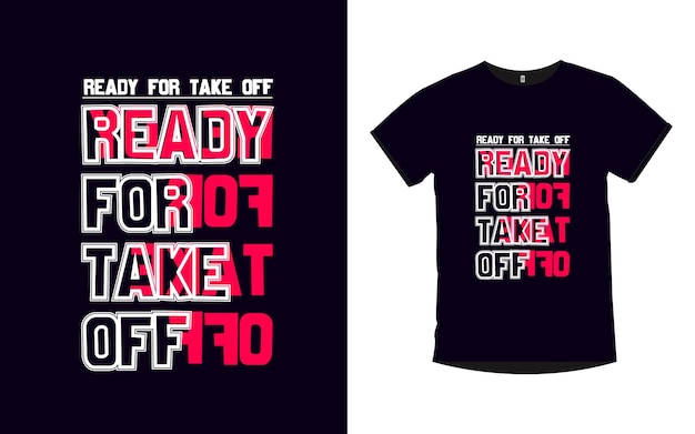 Ready for take off motivational quotes typography t shirt design